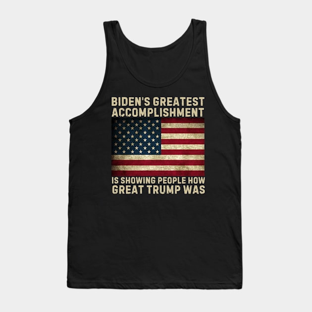 biden's greatest accomplishment is showing people how Great Trump Was, Funny Anti Biden Tank Top by Lovelydesignstore